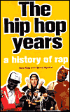 The Hip Hop Years: A History of Rap